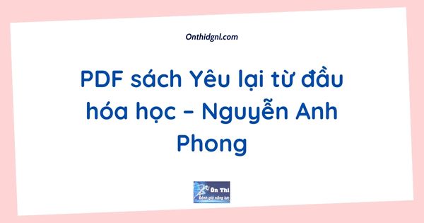 PDF sách Yêu lại từ đầu hóa học – Nguyễn Anh Phong