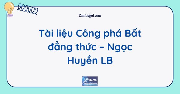 Tài liệu Công phá Bất đẳng thức – Ngọc Huyền LB