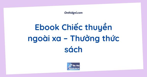 Ebook Chiếc thuyền ngoài xa – Thưởng thức sách