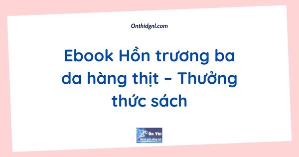 Ebook Hồn trương ba da hàng thịt – Thưởng thức sách