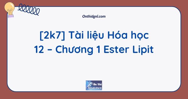 [2k7] Tài liệu Hóa học 12 – Chương 1 Ester Lipit