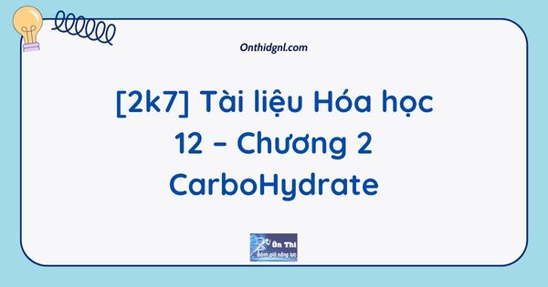 Tài liệu Hóa học 12 – Chương 2 CarboHydrate