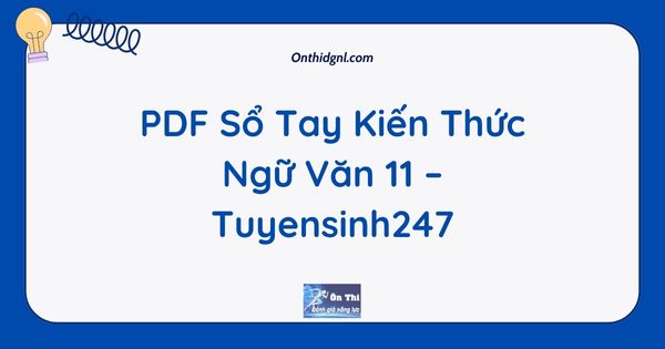 PDF Sổ Tay Kiến Thức Ngữ Văn 11 – Tuyensinh247