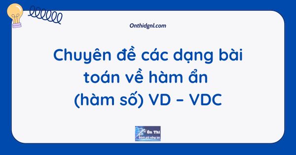 Chuyên đề các dạng bài toán về hàm ẩn (hàm số) VD – VDC