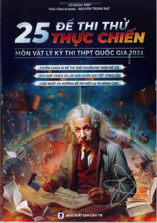EBOOK 25 ĐỀ THI THỬ THỰC CHIẾN MÔN VẬT LÍ KỲ THI THPTQG 2024 - CÓ ĐÁP ÁN CHI TIẾT